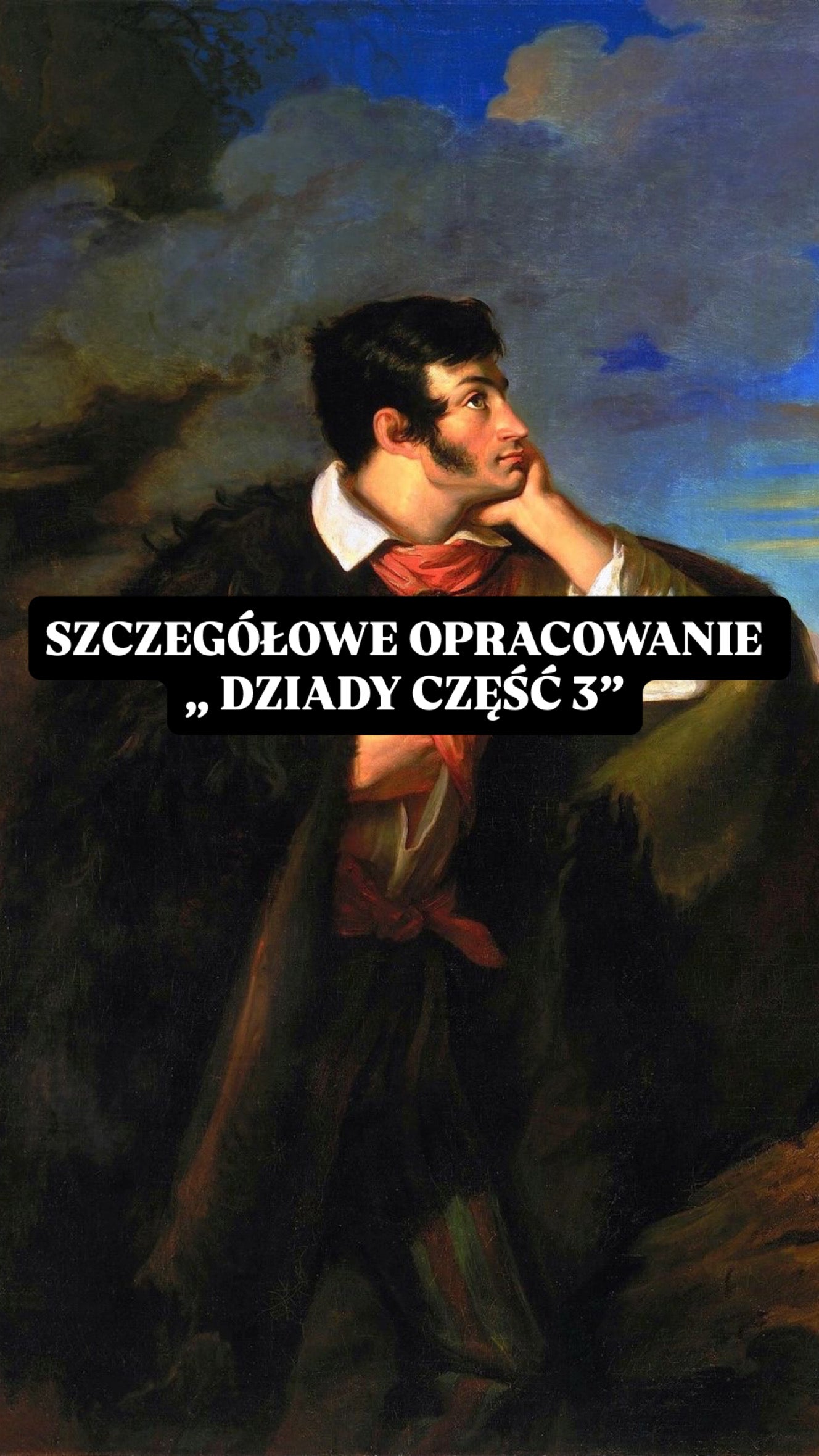 Szczegółowe opracowanie ,,Dziady część 3''