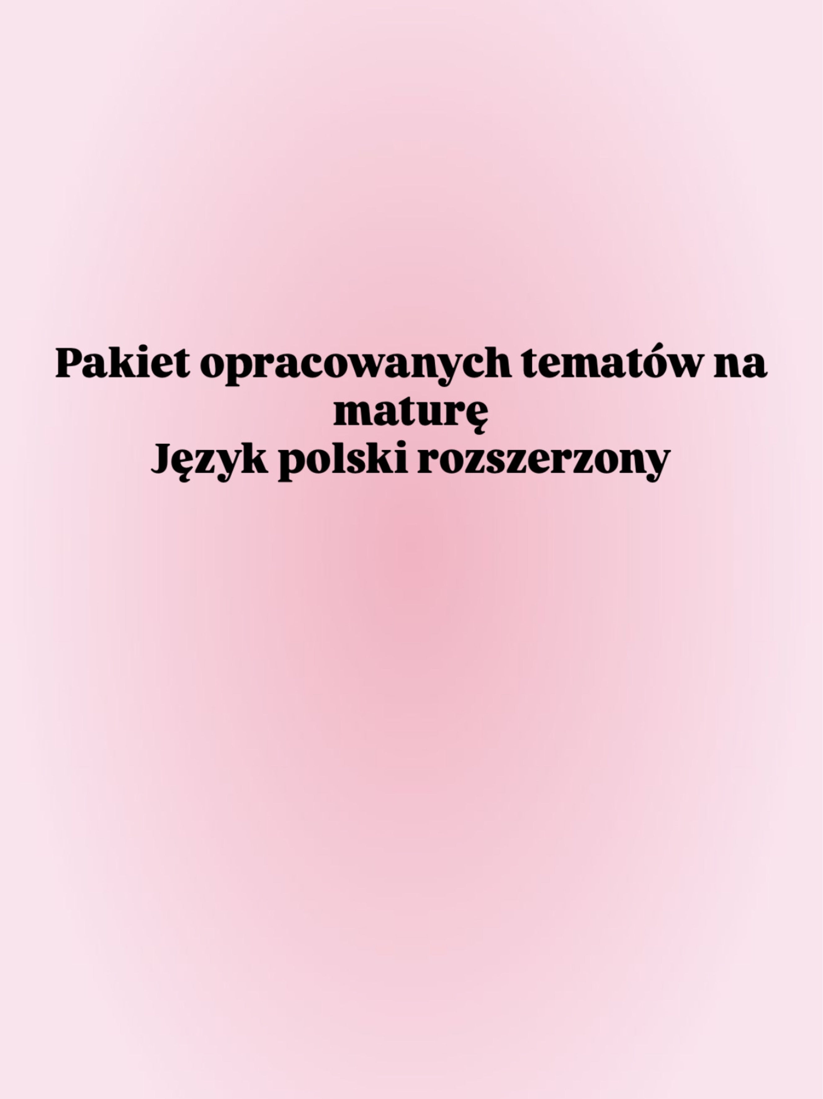 Opracowanie tematów rozprawki- rozszerzony polski z gotowymi argumentami